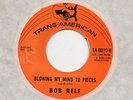 BOB RELF-BLOWING MY MIND TO PIECES-TRANS-AMERICAN ORIG