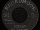 SOUL 45 DAVE BARTHOLOMEW JUNK MAN BROADMOOR LISTEN