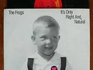 The Frogs- It's Only Right and Natural lp