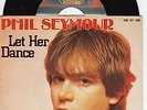 PHIL SEYMOUR (Dwight Twilley) Let Her Dance 45/GER/PIC