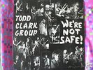 TODD CLARK GROUP WE'RE NOT SAFE LP PRIVATE PSYCH RARE