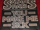SATANS RATS -YOU MAKE ME SICK 7