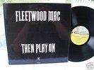 FLEETWOOD MAC THEN PLAY ON 1969 IN EX+ TOP RARIE