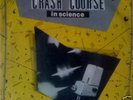 CRASH COURSE IN SCIENCE - 1st. 7