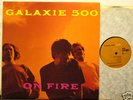 GALAXIE 500 On Fire LP 1989 og pre Luna near mint vinyl