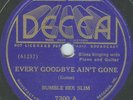 78 - Bumble Bee Slim - Every Goodbye Decca 7300 V++