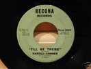 Harold Conner I'll Be There 45 northern soul on Recona