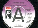 BIG STAR - SEPTEMBER GURLS - ORIG UK 1973 STAX -45 MINT