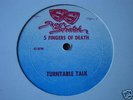 5 FINGERS OF DEATH TURNTABLE TALK 12