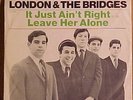 London & The Bridges - Just Ain't Right /WLP Pic Sleeve