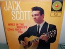 JACK SCOTT LP  (WHAT INTHE WORLD'S COME OVER YOU)  1961