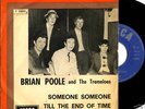 BRIAN POOLE and THE TREMELOES 45 BEAT 1964 Someone