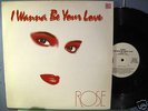 original Italo Disco ROSE I Wanna Be Your Love