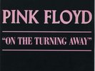 PINK FLOYD ON THE TURNING AWAY 7