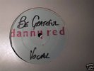 BE GRATEFUL, DANNY RED