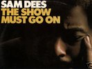 SAM DEES SHOW MUST GO ON ATLANTIC