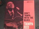 TAMPA RED -DON'T TAMPA WITH THE BLUES BLUESVILLE DG RVG