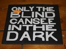 Hoax Only The Blind Can See In The Dark UK 7