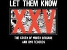 LET THEM KNOW-STORY OF BYO RECORDS -COMPLETE