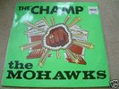 THE MOHAWKS the champ UK PAMA ORIG 1969 TOP EX+