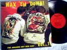 WAX 'EM DOWN-DRAG RACING-HOT ROD-NHRA-ED ROTH-RAT ROD