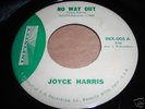 JOYCE HARRIS R&B Soul dancer Rockabilly 45 No Way Out