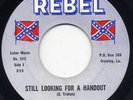 Rare Novelty 45-Johnny Rebel-Still Looking For Handout