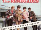 THE RENEGADES : UOMO SOLO / TAKE A MESSAGE