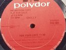 PROMO** CHILLY - FOR YOUR LOVE (EX) *LISTEN* SCARCE 78