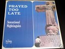 GOSPEL LP SENSATIONAL NIGHTINGALES PRAYED TOO LATE