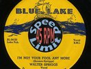 HEAR IT Walter Spriggs – I’m not your fool ...BLUE LAKE