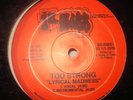 TOO STRONG-LYRICAL MADNESS /LIFTED UP 12