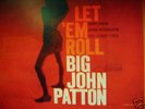 JOHN PATTON-LET EM ROLL.BLP 4239.NEW  YORK MONO RVG