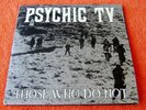 PSYCHIC TV Those Who Do Not LP THROBBING GRISTLE