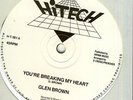 GLEN BROWN -YOURE BREAKING MY HEART HITECH 12