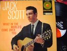 JACK SCOTT LP--WHAT IN THE WORLD'S COME OVER YOU 25/024