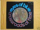 EYES OF BLUE Crossroads.. Original US first pressing 68