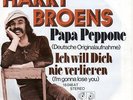 Sg. -  HARRY BROENS(Classics)  - PAPA PEPPONE(deutsch)