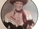 ROY ROGERS PICTURE DISK - BRAND & NEW BEAUTIFUL/MINT