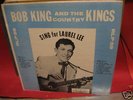 Bob King & Country Kings/ Sing For Laurel Lee/ Canadian