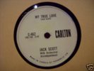78 RPM,Jack Scott. My True Love. Carlton.