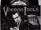 Voodoo Idols - We Dig Nixon 7