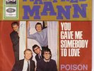 Manfred Mann - You gave me somebody to love/Poison Ivy