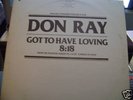 DON RAY-GOT TO HAVE LOVING.RARE PROMO