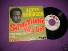 EP 45T ALVIN ROBINSON / SOMETHING YOU GOT + 3 / FRENCH