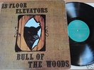 13th FLOOR ELEVATORS - BULL OF THE WOODS - Rarität