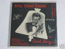 7“ EP  Chuck Berry  - After School Session –