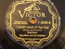 King Oliver--I Must Have It--Victor 38124  V+