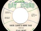 CLAY HUNT northern soul 45 BAY SOUND “Love’s Gone Bad