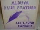 BLUE FEATHER LP LET'S FUNK TONIGHT 81 EX ORIG LISTEN 